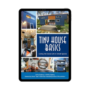 Tiny House Basics: Living the Good Life in Small Spaces